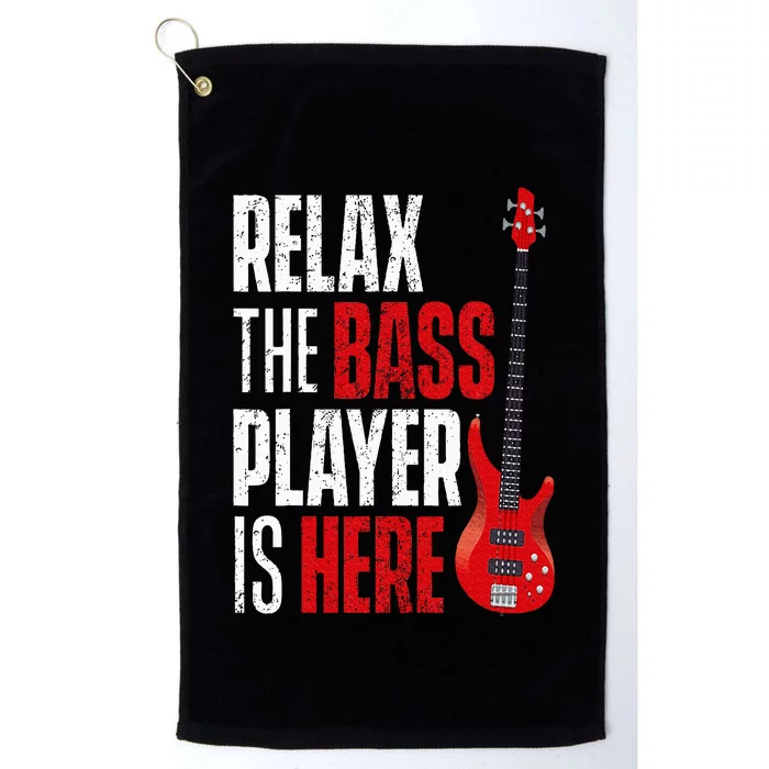 Relax The Bass Player Is Here Bassist Guitarist Musician Platinum Collection Golf Towel