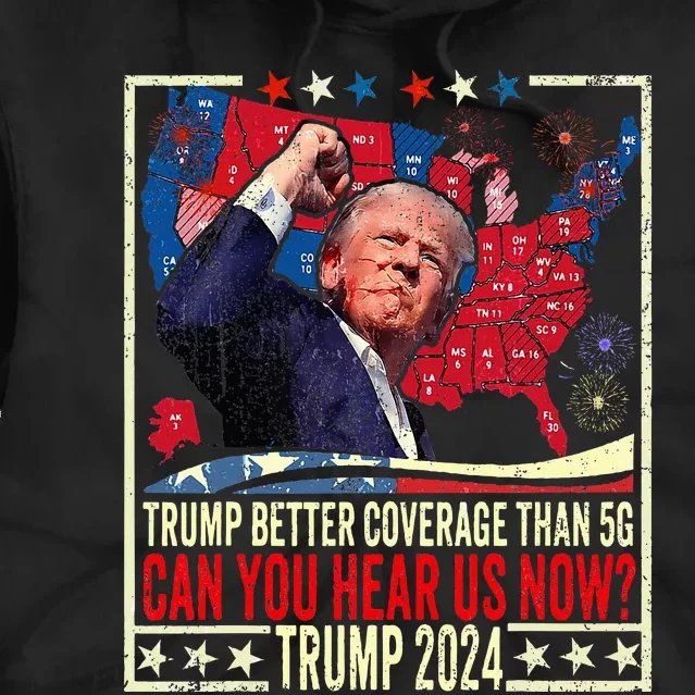 Retro Trump Better Coverage Than 5g Can You Hear Us Now Tie Dye Hoodie