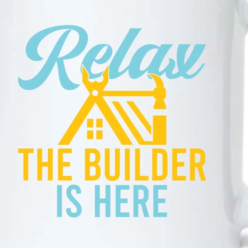 Relax The Builder Is Here Funny Construction Worker Gift Black Color Changing Mug