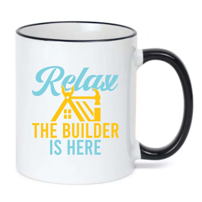 Relax The Builder Is Here Funny Construction Worker Gift Black Color Changing Mug