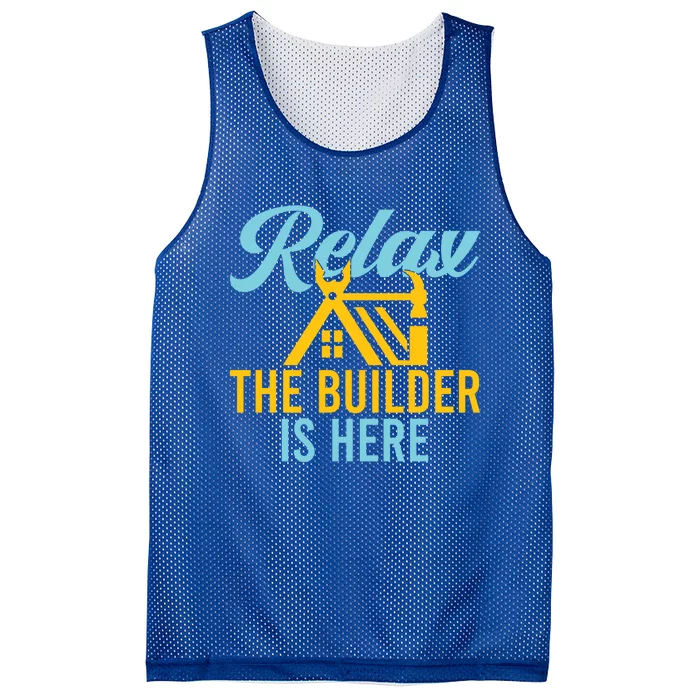 Relax The Builder Is Here Funny Construction Worker Gift Mesh Reversible Basketball Jersey Tank