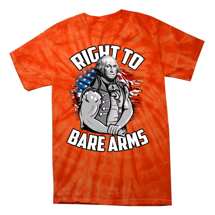 Right To Bare Arms 4th Of July Funny Gym George Washington Tie-Dye T-Shirt