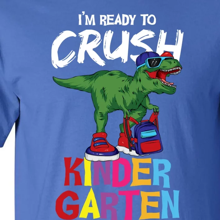 Ready To Crush Kindergarten T Rex Cute Kindergarten Gift Tall T-Shirt