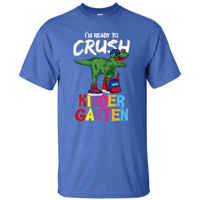 Ready To Crush Kindergarten T Rex Cute Kindergarten Gift Tall T-Shirt