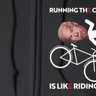 Running The Country Is Like Riding A Bike Funny Biden Meme Full Zip Hoodie