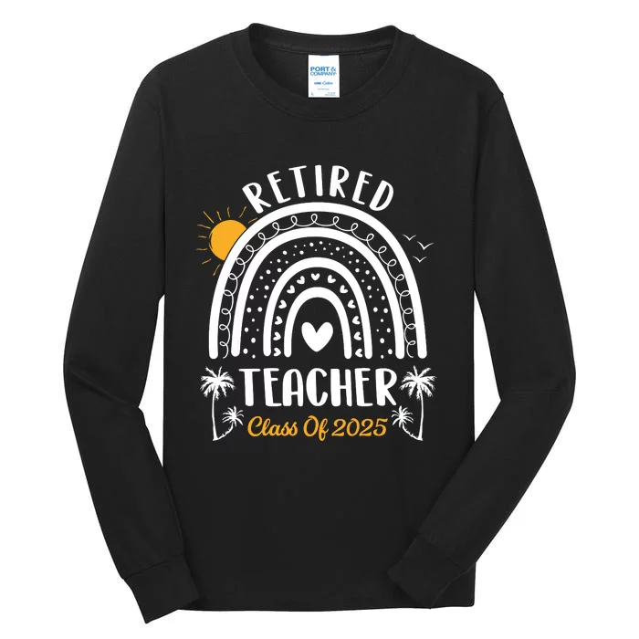 Retired Teacher Class Of 2025 Rainbow Teachers Retirement Tall Long Sleeve T-Shirt