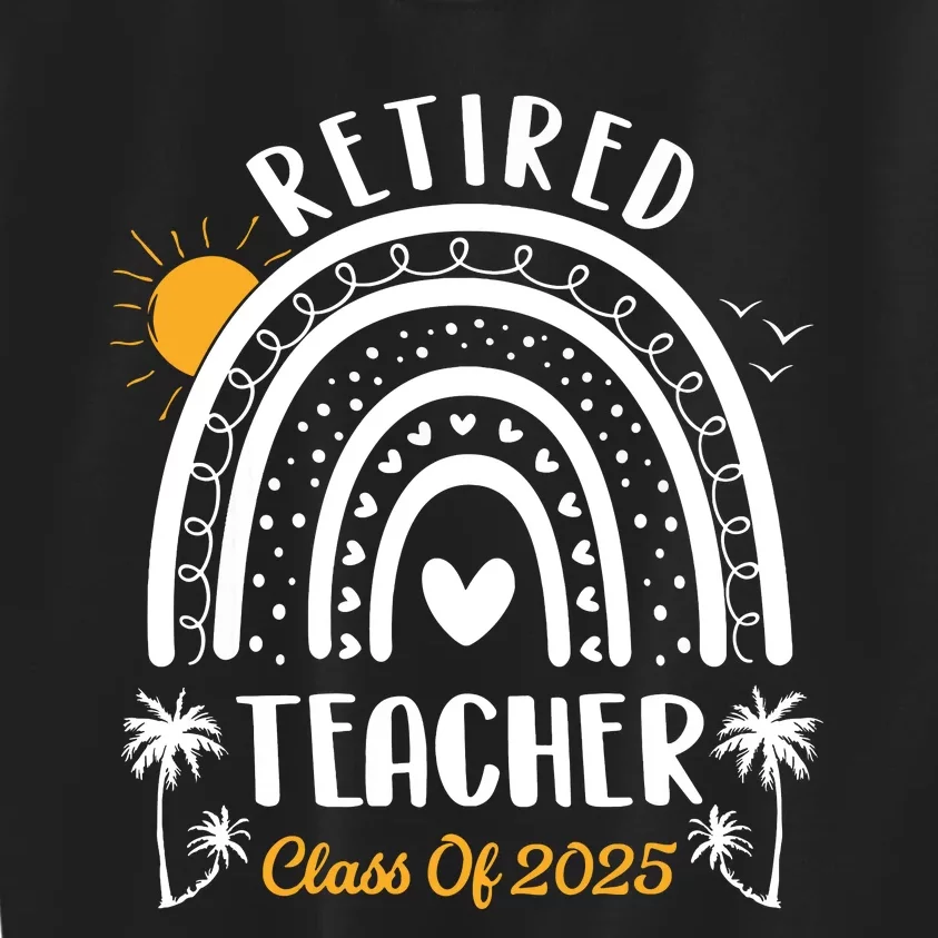 Retired Teacher Class Of 2025 Rainbow Teachers Retirement Kids Sweatshirt