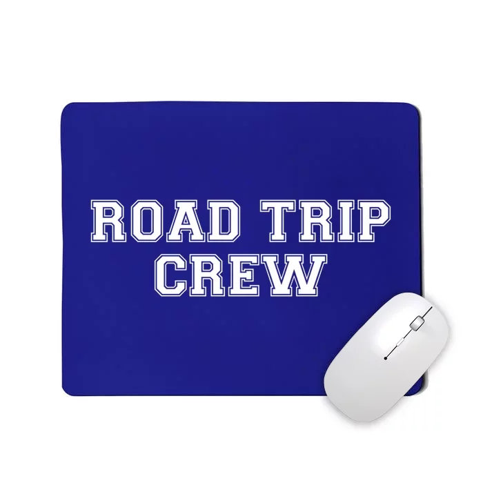 Road Trip Crew Gift Matching Family Vacation Rv Road Trip Funny Gift Mousepad