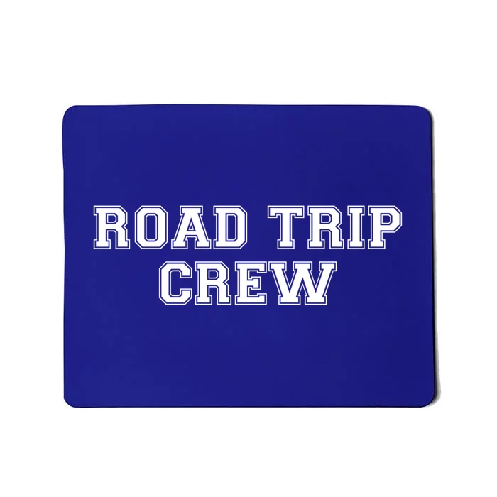 Road Trip Crew Gift Matching Family Vacation Rv Road Trip Funny Gift Mousepad