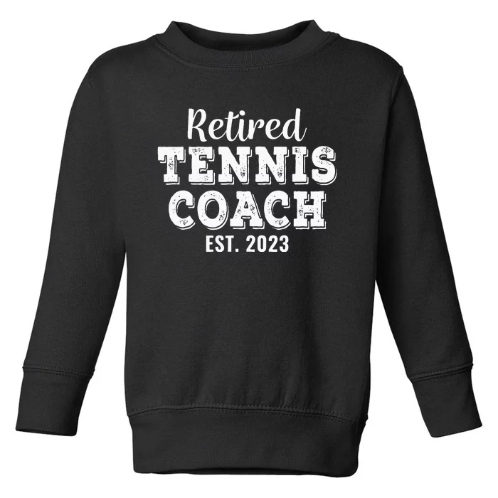 Retired Tennis Coach Gift Retirement Toddler Sweatshirt