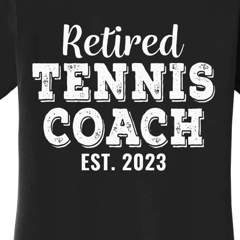 Retired Tennis Coach Gift Retirement Women's T-Shirt