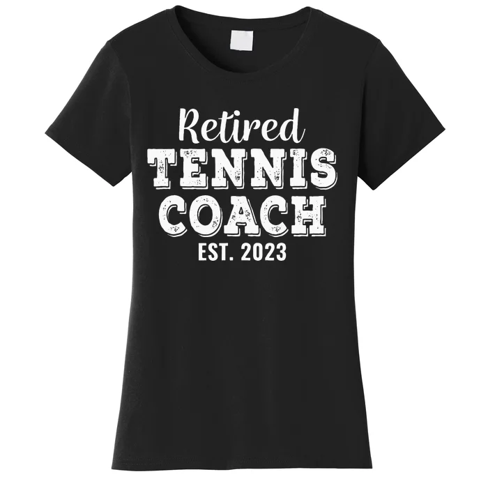 Retired Tennis Coach Gift Retirement Women's T-Shirt