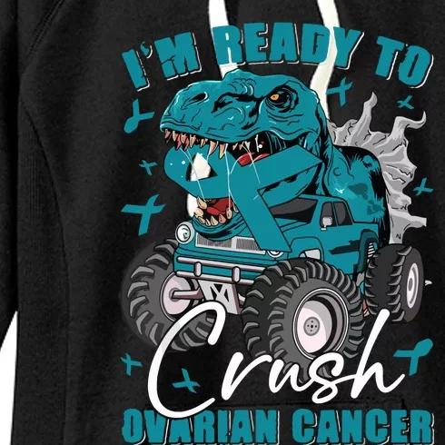 Ready To Crush Ovarian Cancer Awareness T Rex Monster Truck Women's Fleece Hoodie