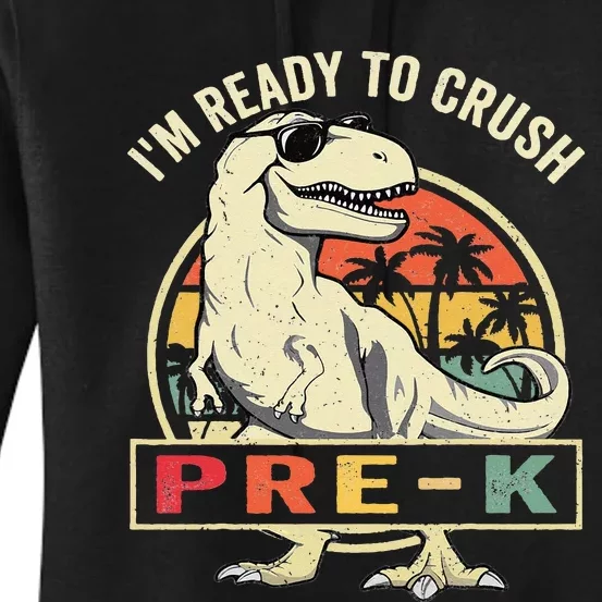 Ready To Crush PreK T Rex Dinosaur Back to School Gift Women's Pullover Hoodie