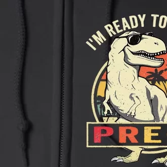 Ready To Crush PreK T Rex Dinosaur Back to School Gift Full Zip Hoodie