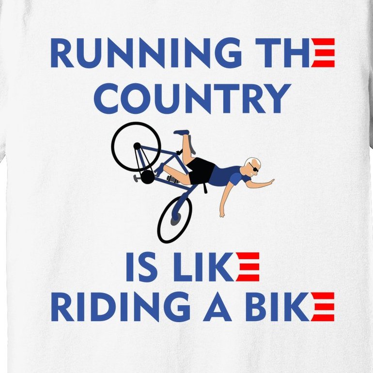 Running The Country Is Like Riding A Bike Biden Falling Meme Premium T-Shirt