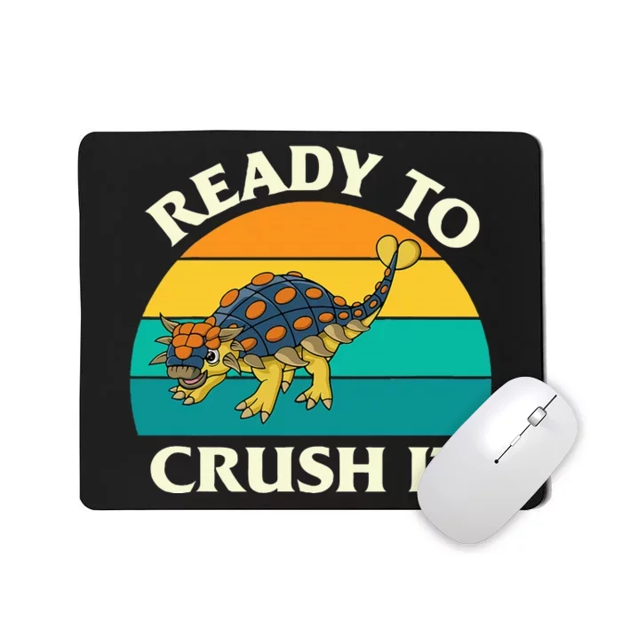 Ready To Crush It Dinosaur Dino Paleontologist Ankylosaurus Mousepad