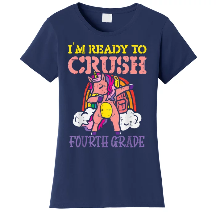 Ready To Crush Fourth Grade Unicorn First Day School Girl Women's T-Shirt