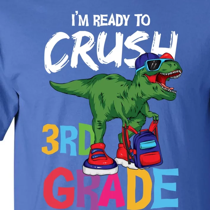 Ready To Crush Third Grade T Rex Cute 3Rd Grade Gift Tall T-Shirt