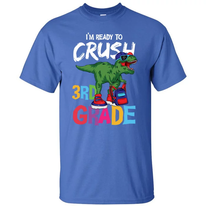 Ready To Crush Third Grade T Rex Cute 3Rd Grade Gift Tall T-Shirt