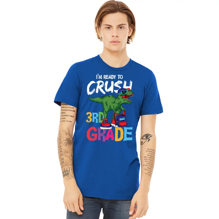 Ready To Crush Third Grade T Rex Cute 3Rd Grade Gift Premium T-Shirt