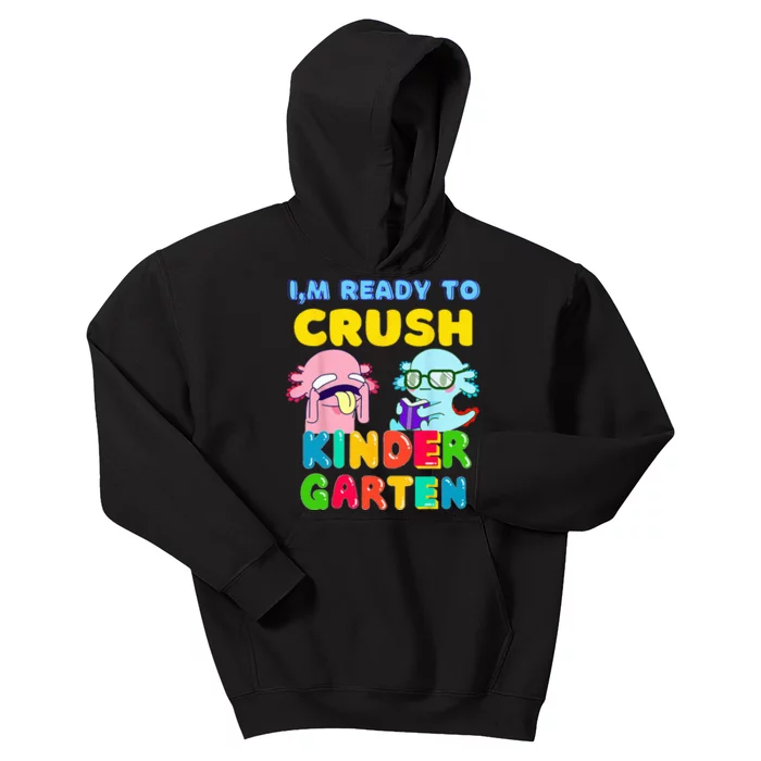 Ready To Crush Kindergarten Axolotl Back To School Kids Hoodie