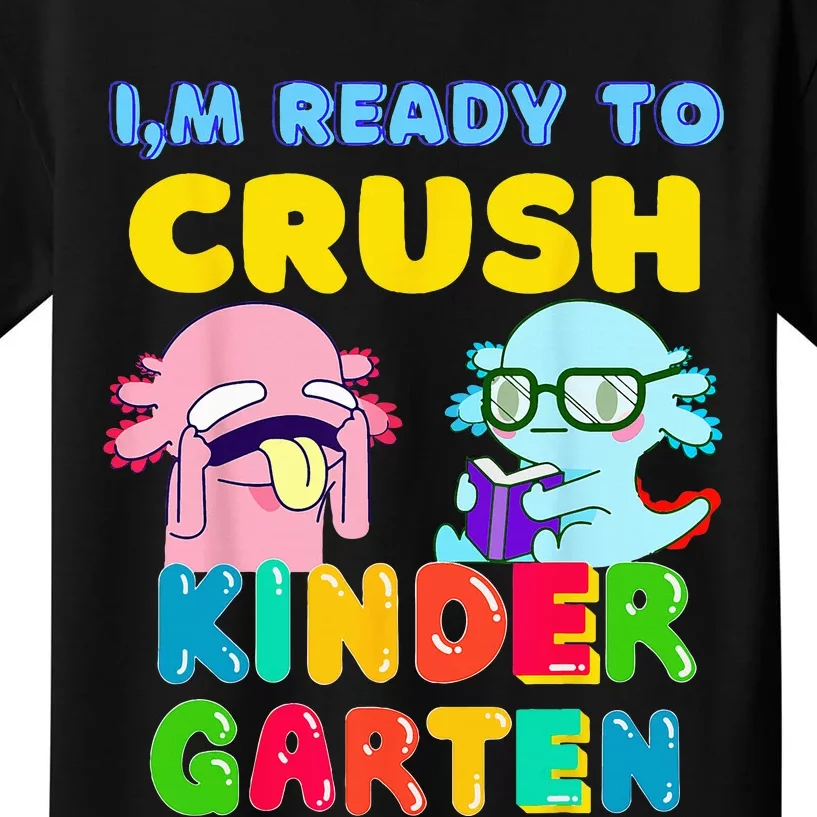 Ready To Crush Kindergarten Axolotl Back To School Kids T-Shirt