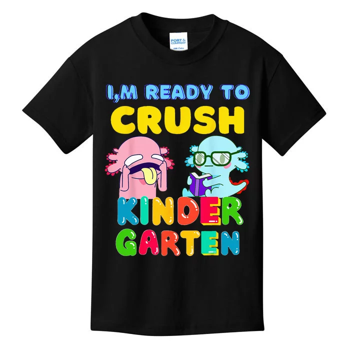 Ready To Crush Kindergarten Axolotl Back To School Kids T-Shirt