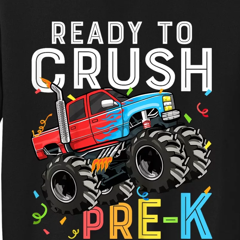 Ready To Crush Prek First Day Of Preschool Monster Truck Tall Sweatshirt