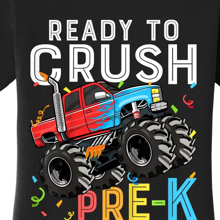 Ready To Crush Prek First Day Of Preschool Monster Truck Women's T-Shirt