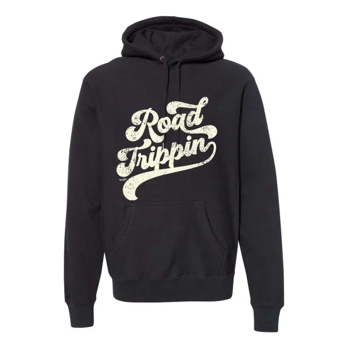 Road Trippin Cool Retro Vintage Road Trip Distressed Premium Hoodie