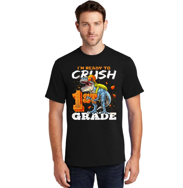 Ready To Crush 1st Grade T Rex Dinosaur Back To School Boy Tall T-Shirt