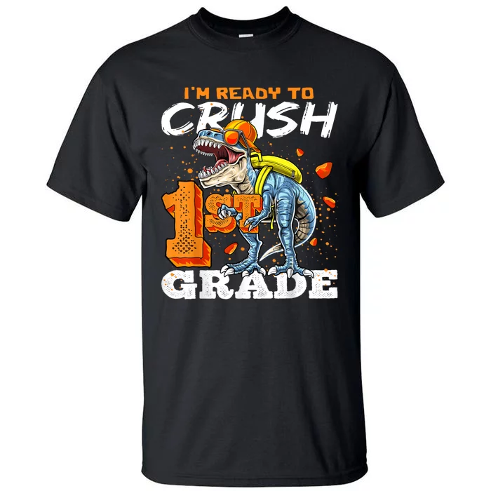 Ready To Crush 1st Grade T Rex Dinosaur Back To School Boy Tall T-Shirt