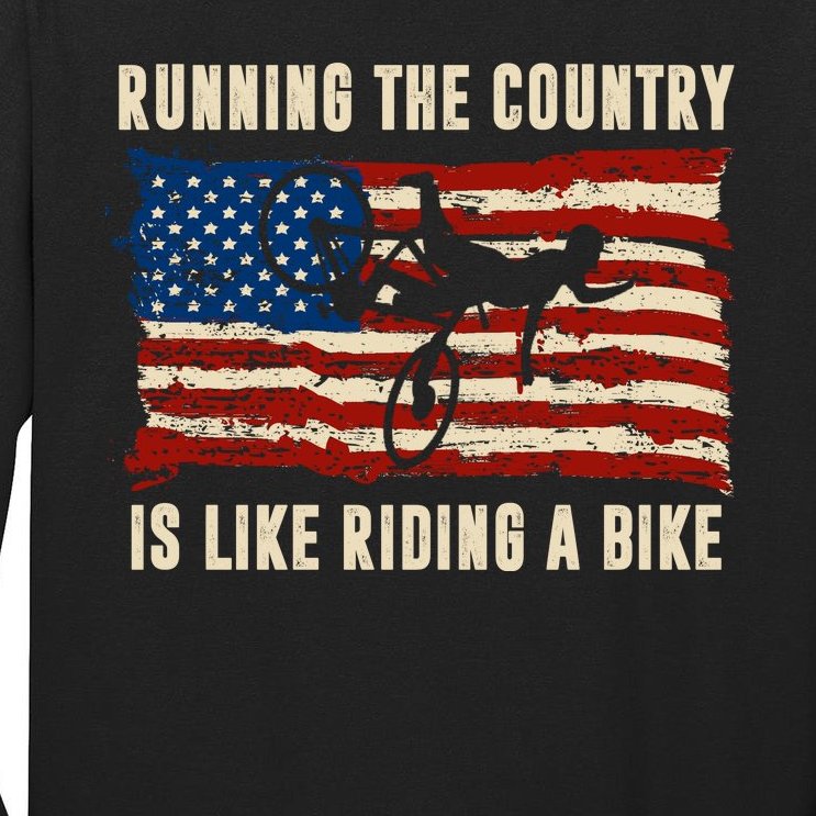 Running The Country Is Like Riding A Bike Tall Long Sleeve T-Shirt