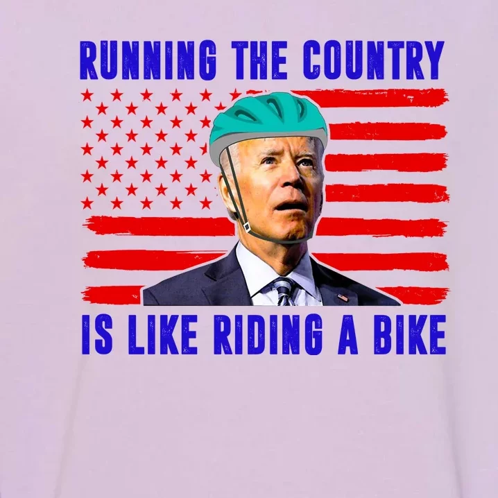 Running The Country Is Like Riding A Bike Funny Biden Garment-Dyed Sweatshirt