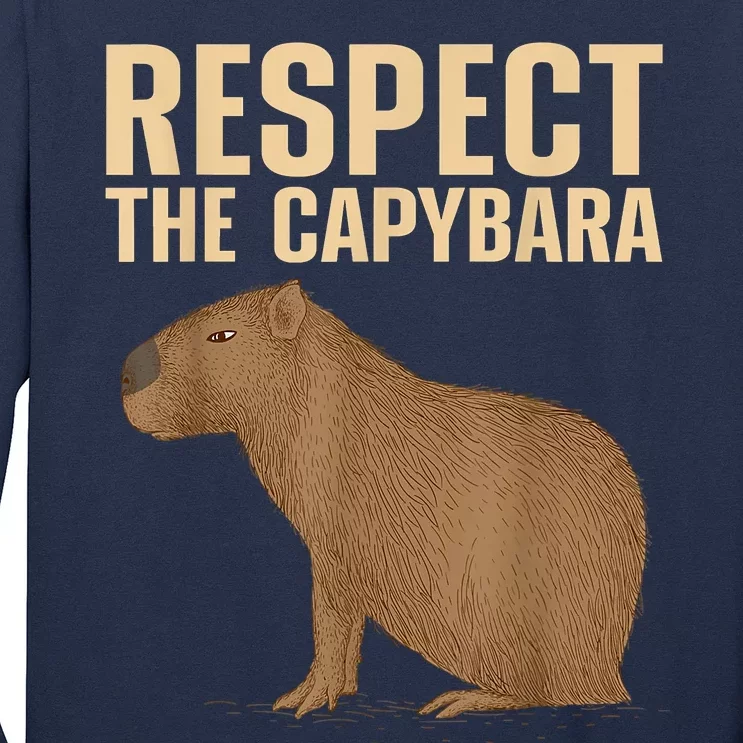 Respect The Capybara Funny Capybara Cavy Rodent Capybara Lover Long Sleeve Shirt