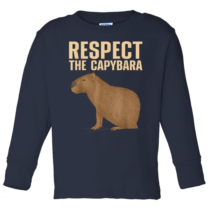 Respect The Capybara Funny Capybara Cavy Rodent Capybara Lover Toddler Long Sleeve Shirt