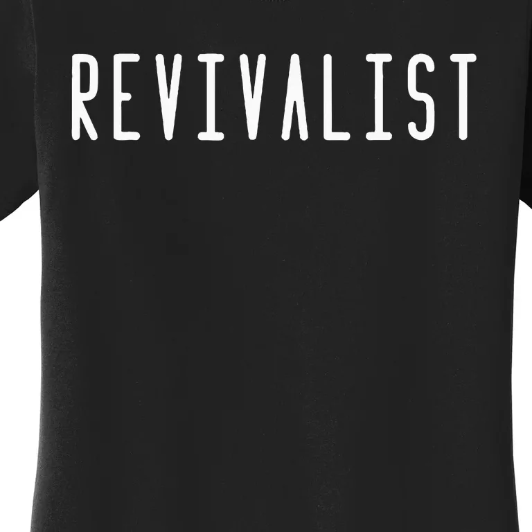 Revivalist Text Christian American Charismatic Pentecostal Women's T-Shirt