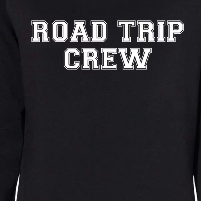 Road Trip Crew Funny Gift Matching Family Vacation Rv Road Trip Cool Gift Womens California Wash Sweatshirt