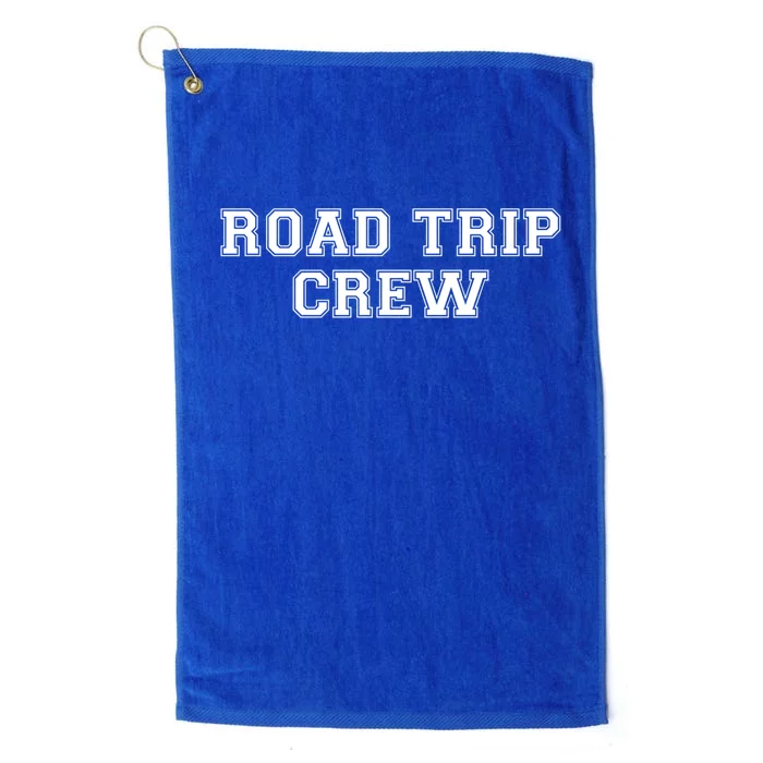 Road Trip Crew Funny Gift Matching Family Vacation Rv Road Trip Cool Gift Platinum Collection Golf Towel