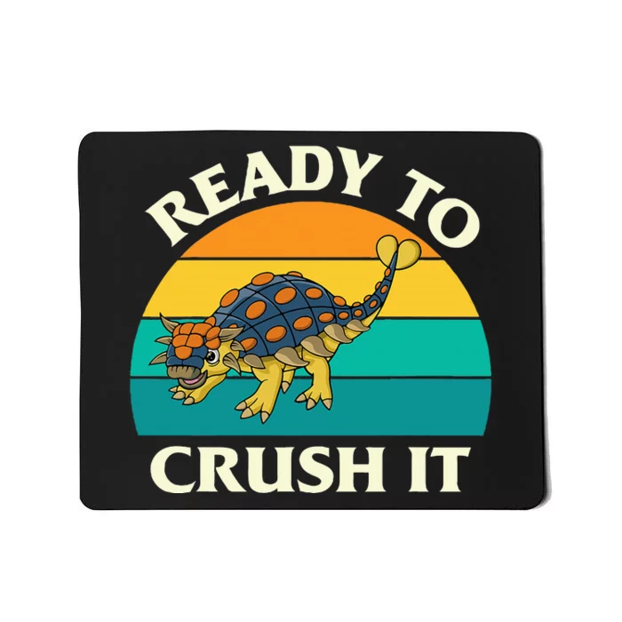 Ready To Crush It Dinosaur Dino Paleontologist Ankylosaurus Mousepad