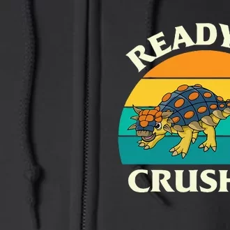 Ready To Crush It Dinosaur Dino Paleontologist Ankylosaurus Full Zip Hoodie