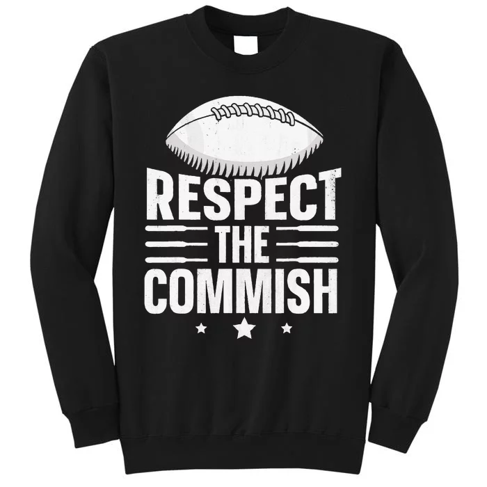 Respect The Commish Fantasy Football Commish Tall Sweatshirt