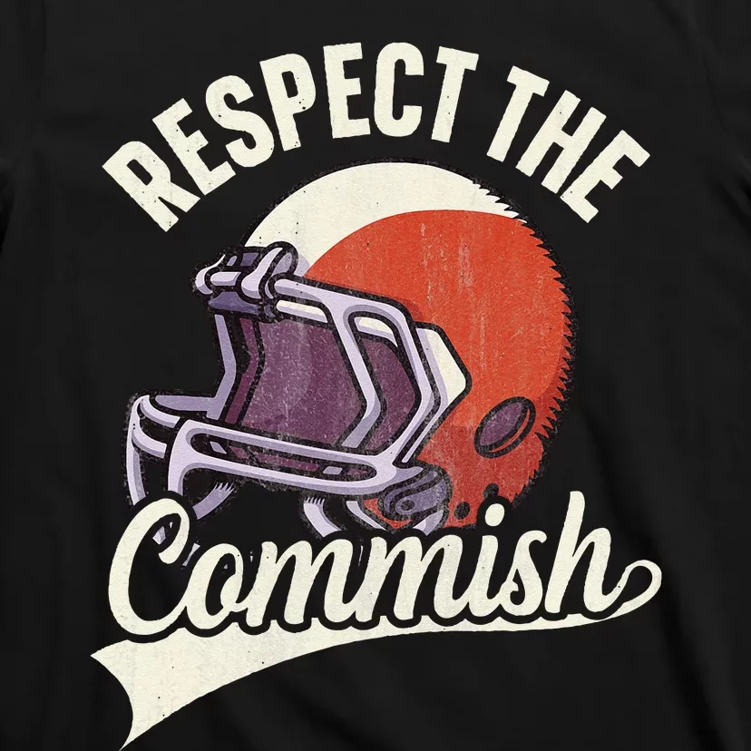 Respect The Commish Fantasy Football Commish T-Shirt