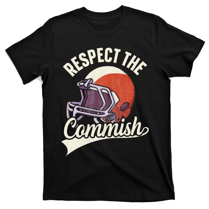 Respect The Commish Fantasy Football Commish T-Shirt