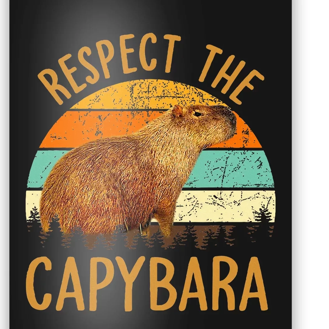 Respect The Capybara Animal Funny Capybara Lover Poster