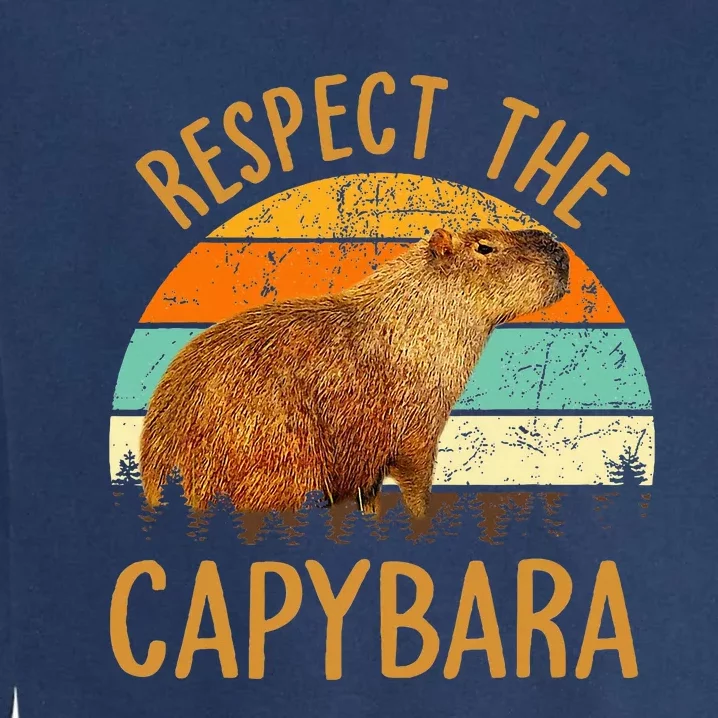 Respect The Capybara Animal Funny Capybara Lover Garment-Dyed Sweatshirt