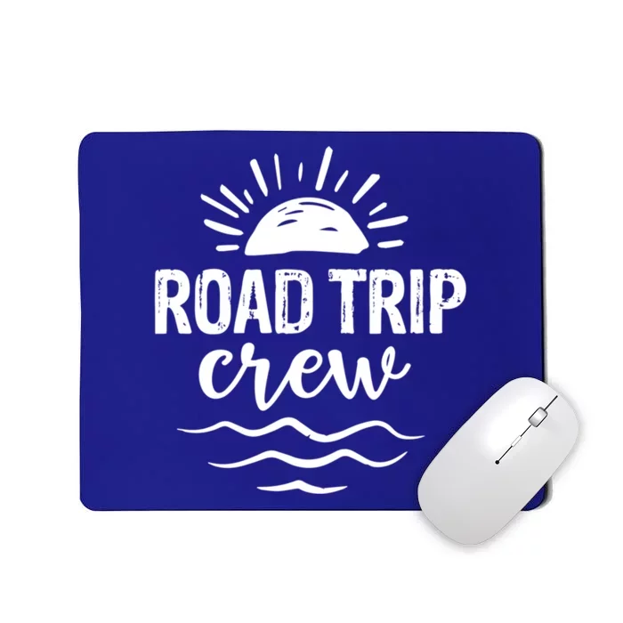 Road Trip Crew Awesome Summer Road Trip Vibes Perfect Spring Gift Mousepad