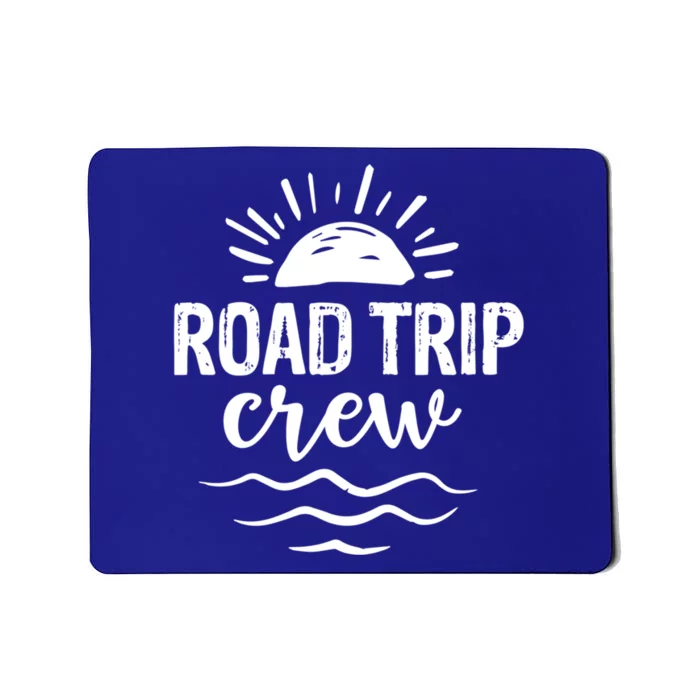 Road Trip Crew Awesome Summer Road Trip Vibes Perfect Spring Gift Mousepad