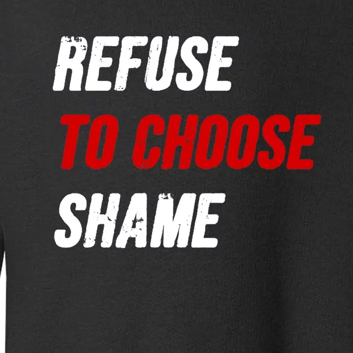 Refuse To Choose Shame Premium Toddler Sweatshirt